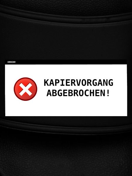 Kapiervorgang abgebrochen