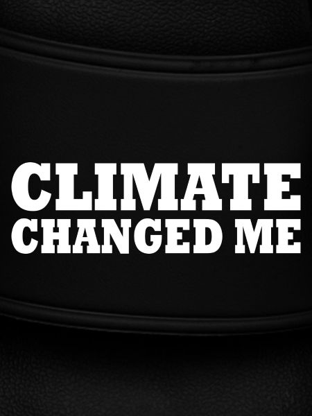 Climate changed me