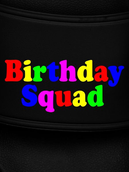 Birthday squad