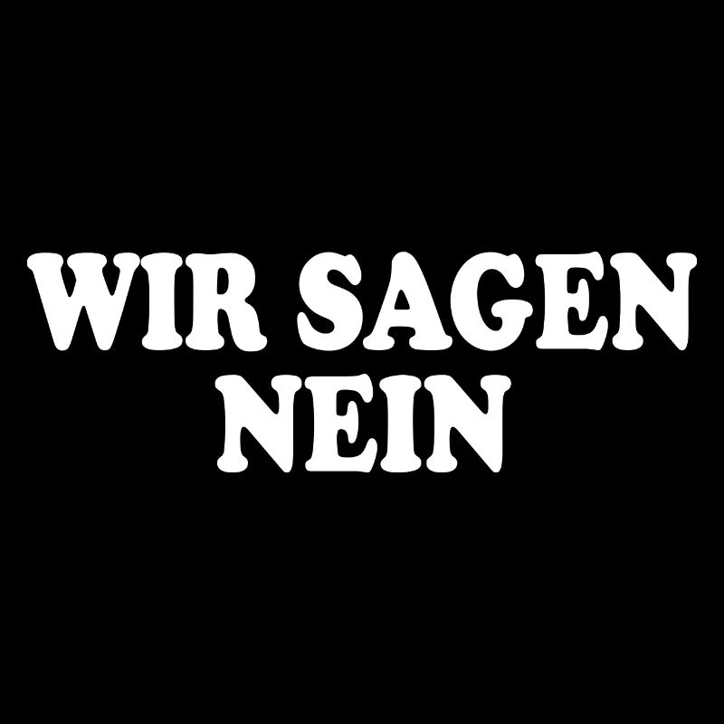 Wir sagen nein