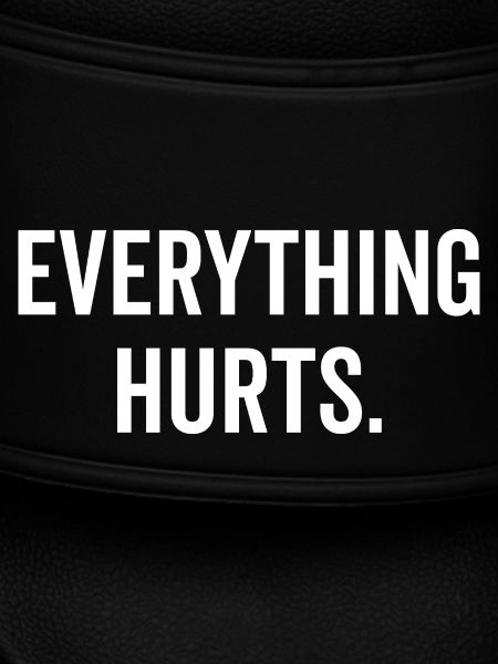 Everything Hurts