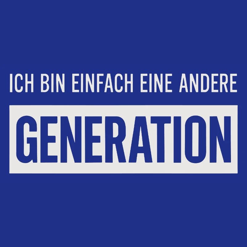 Je suis juste une génération différente