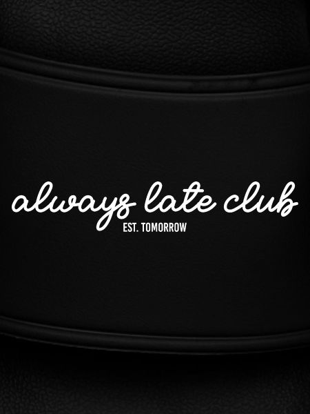 Always Late CLub