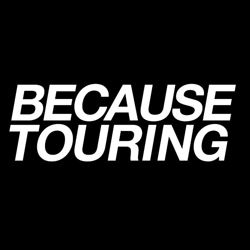 Because Touring 2