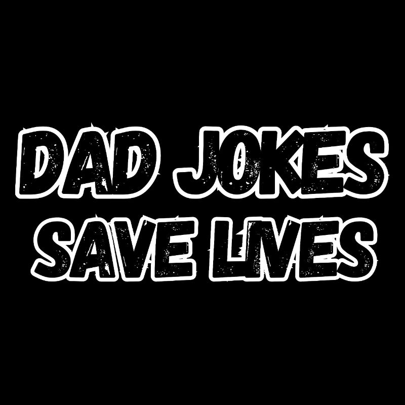Dad Jokes Save Lives