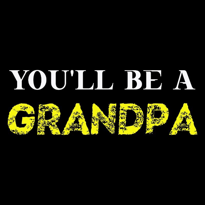You'll be a grandpa Geschenkidee Opa Großvater süß