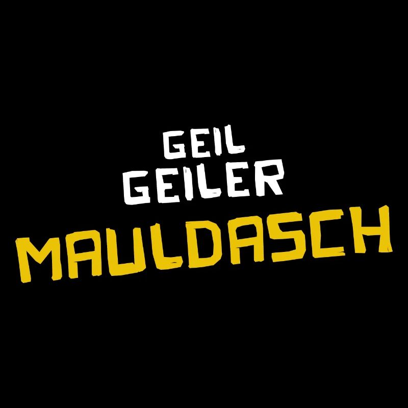 Geil Geiler Mauldasch