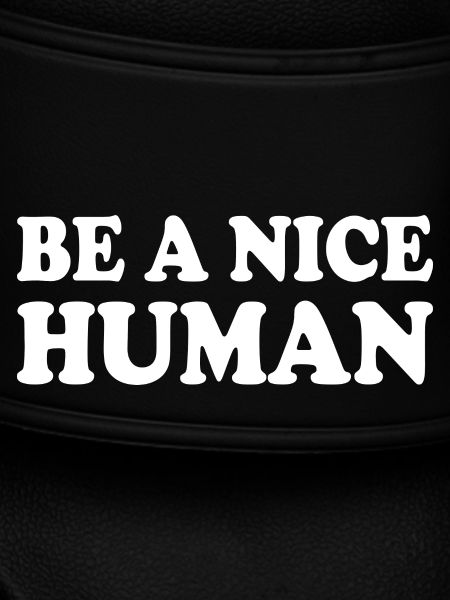 Be a nice human