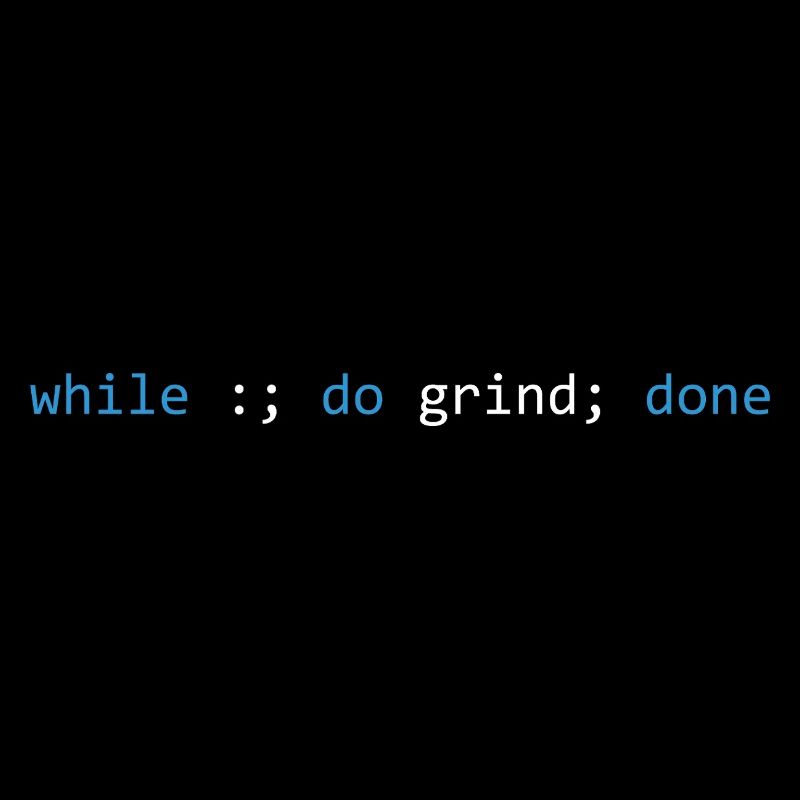 The grind never stops, dark