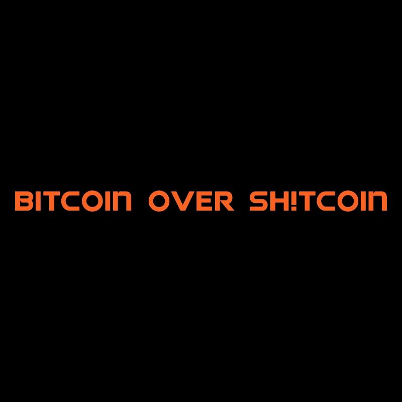 Bitcoin over Sh!tcoin