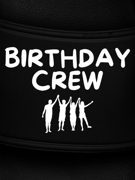 Birthday Crew