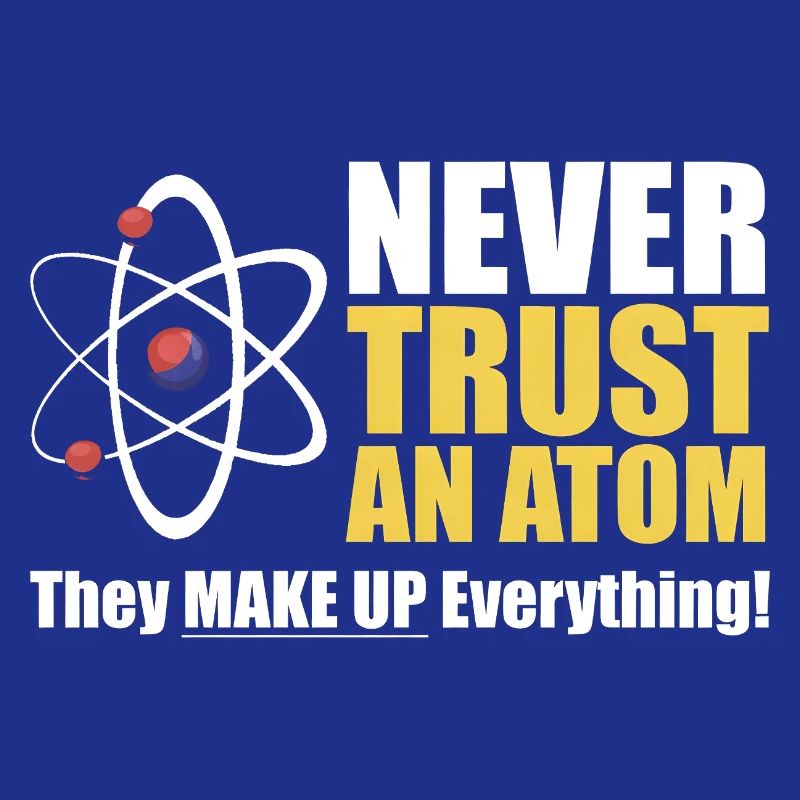Never Trust an Atom 
