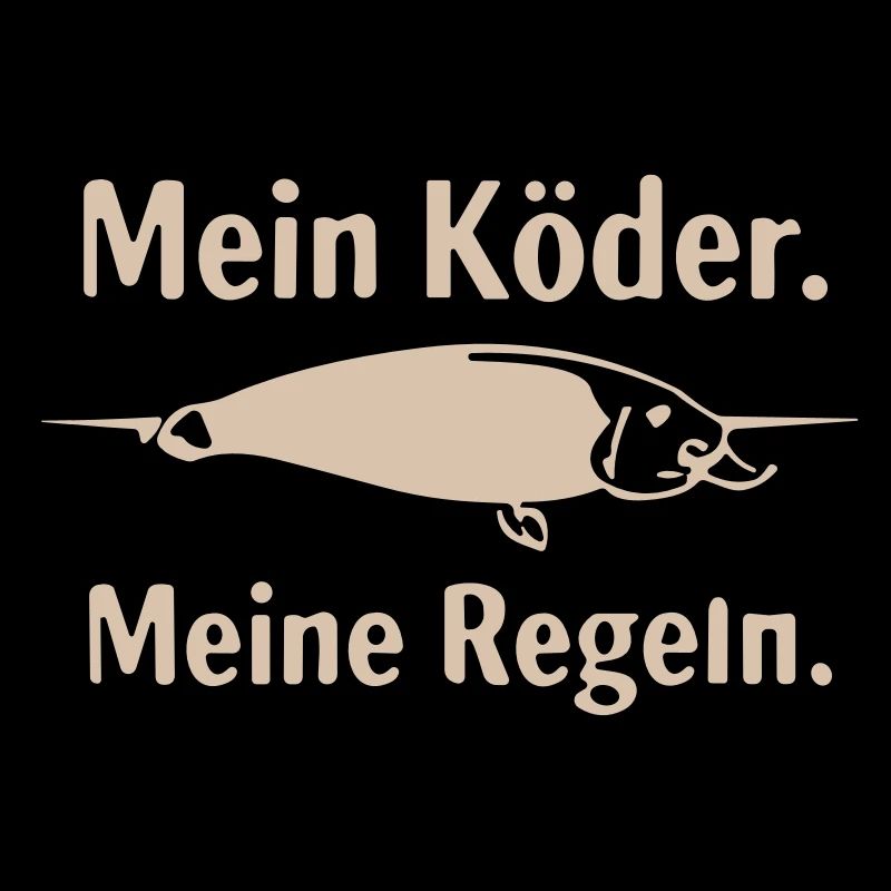 Mein Köder Meine Regeln