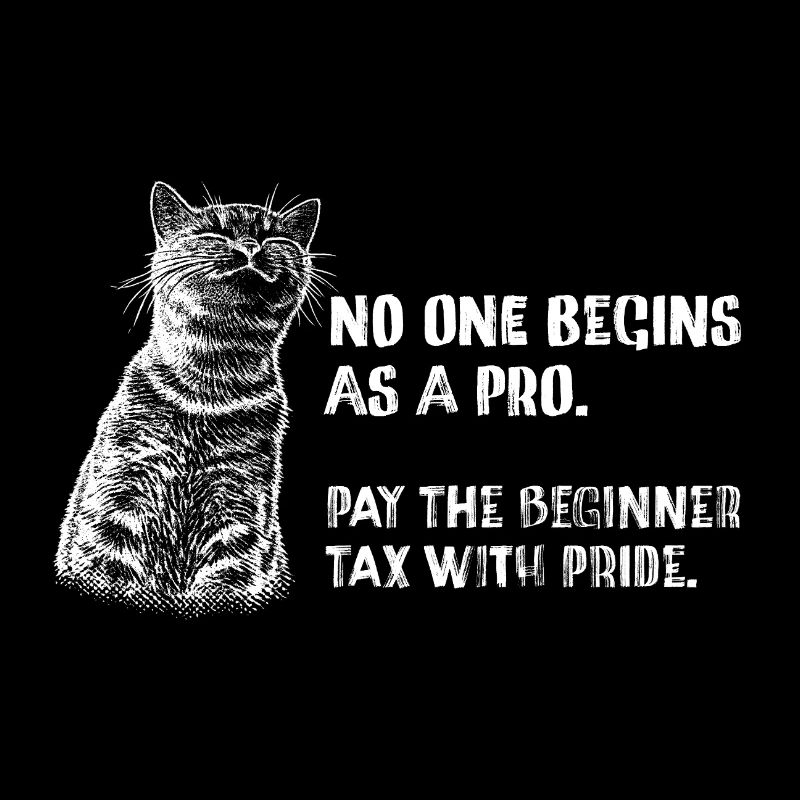 Beginner Tax – Nobody starts like a pro