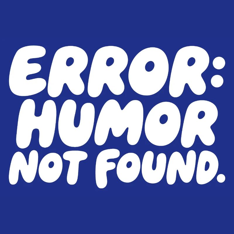 Error Humor Not Found Sarkasmus Spruch