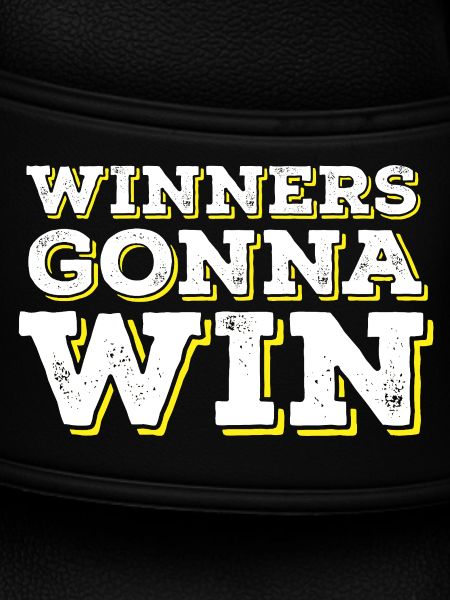 Winners Gonna Win