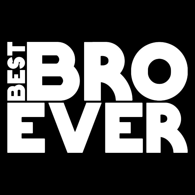 best BRO ever