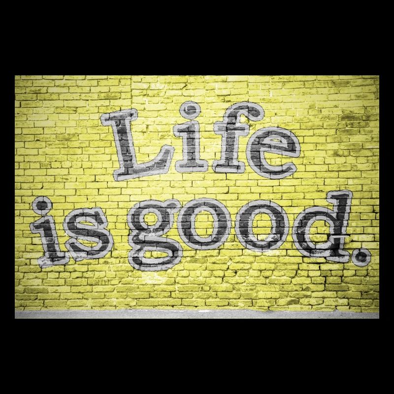 Life is Good Graffiti