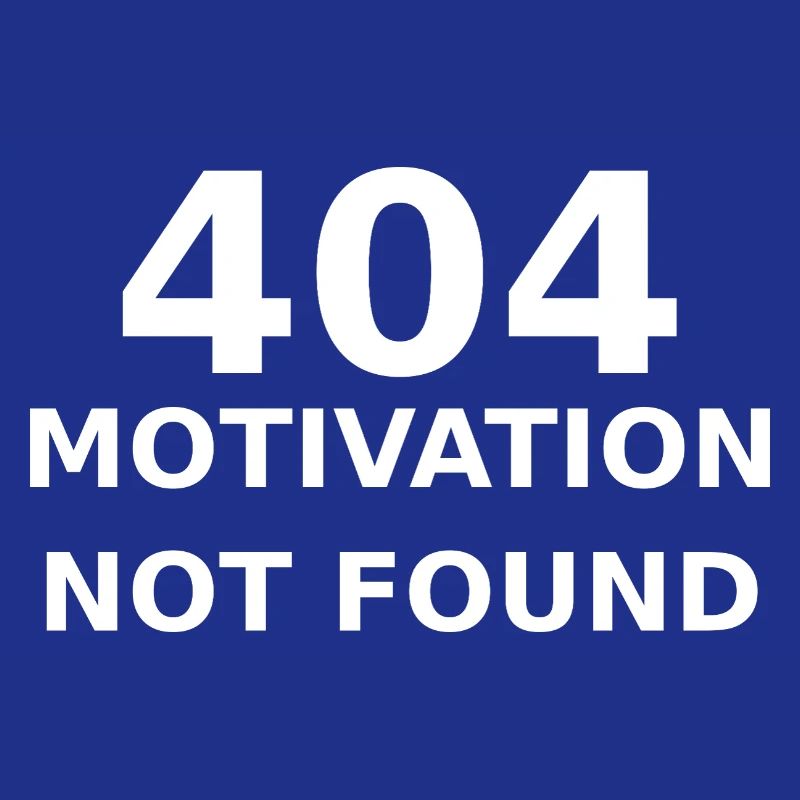 404 Motivation Not Found – IT & Developer Saying