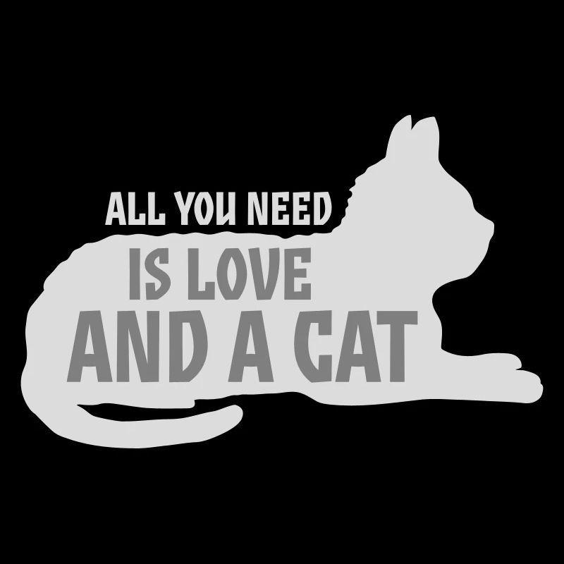 All You Need Is Love And A Cat Lustig Katze Spruch