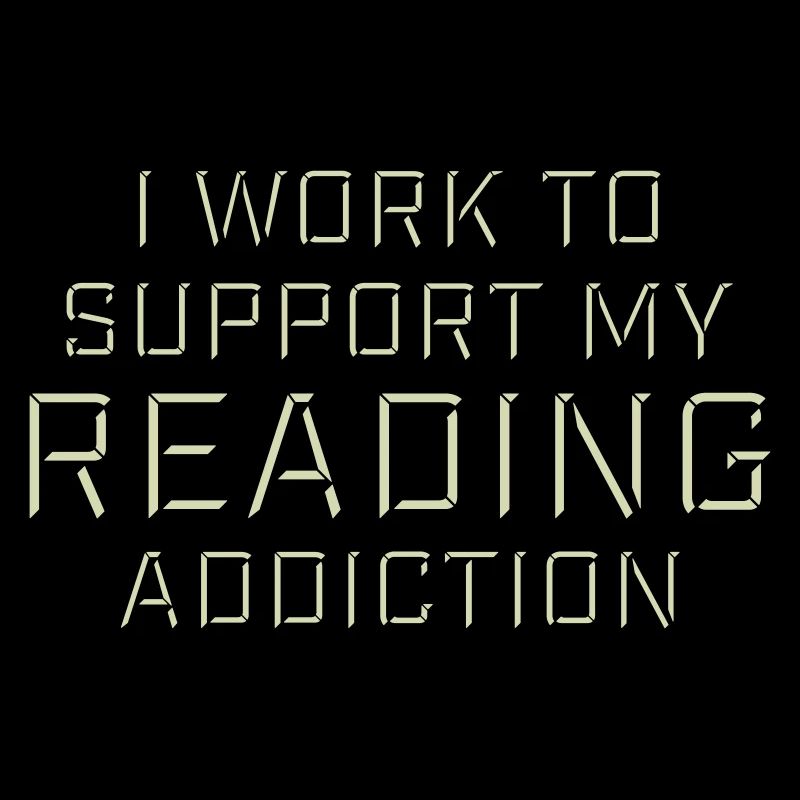 I Work To Support My Reading Addiction Books Logo