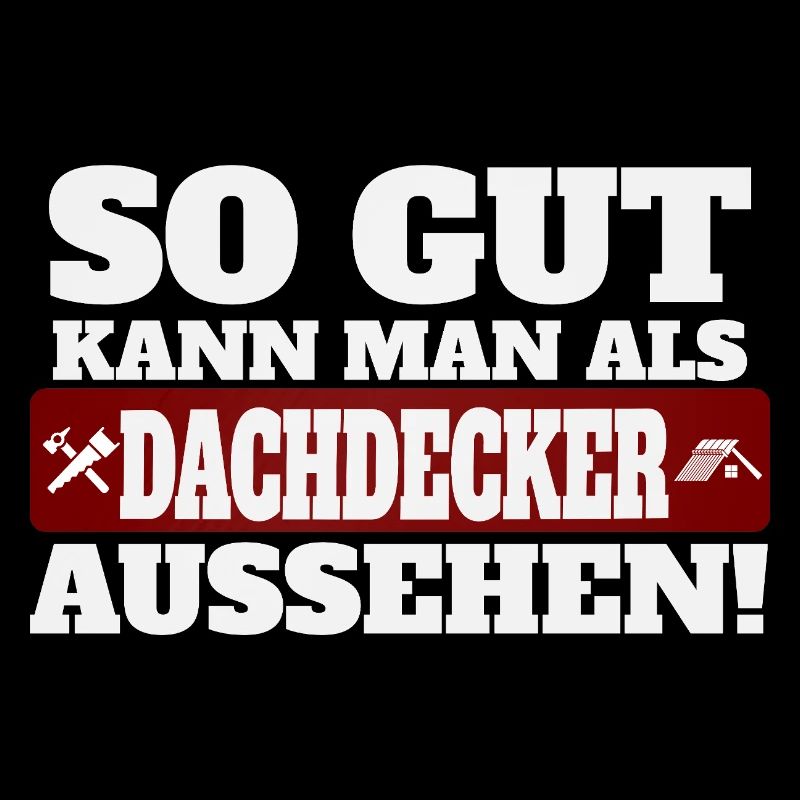So gut kann man als Dachdecker aussehen