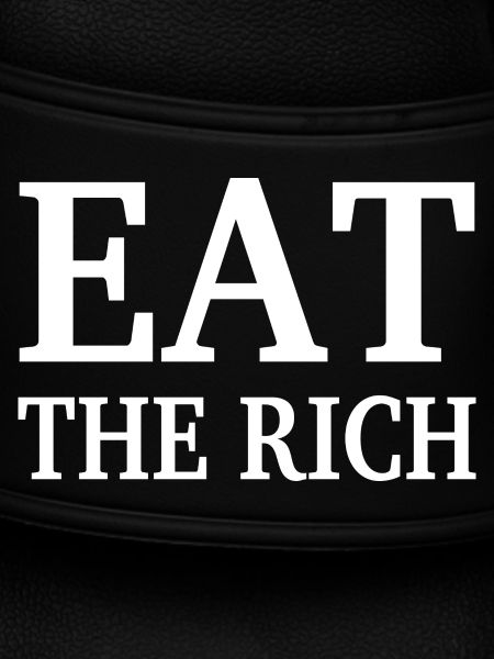 EAT THE RICH