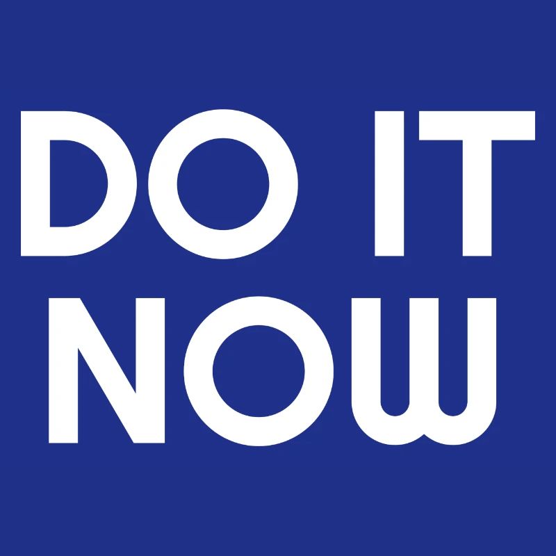 Faites-le maintenant - Citations de motivation