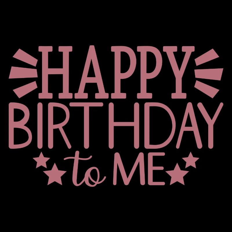 Happy Birthday To Me Cool Geburtstagsparty Geschenk