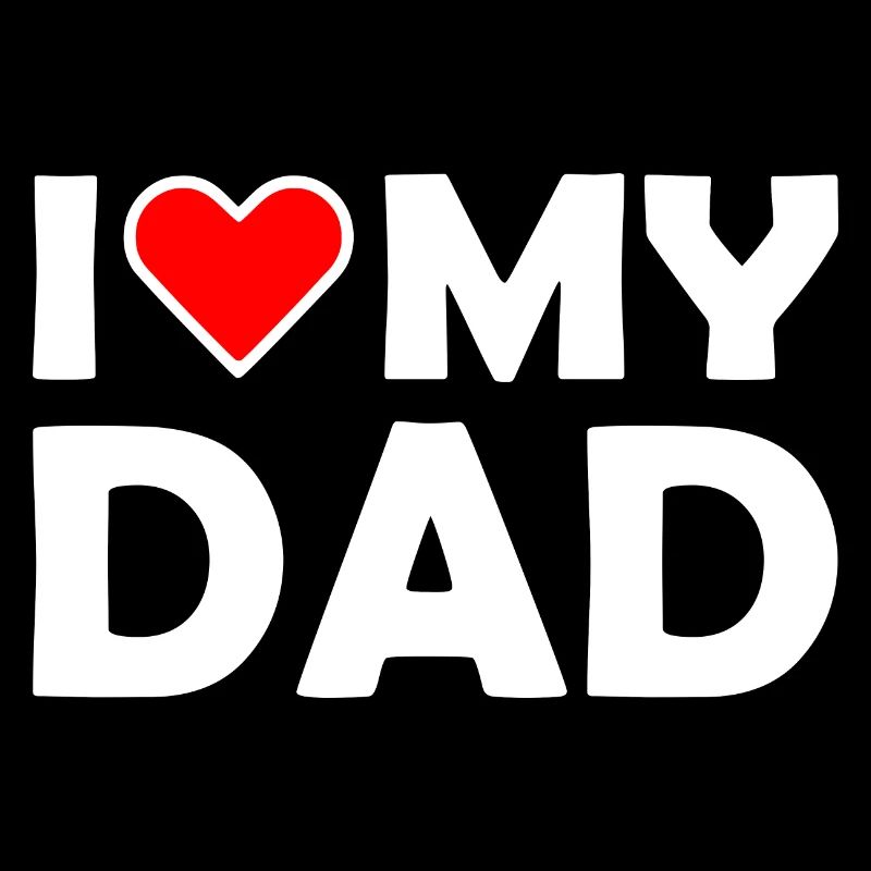 I love my dad