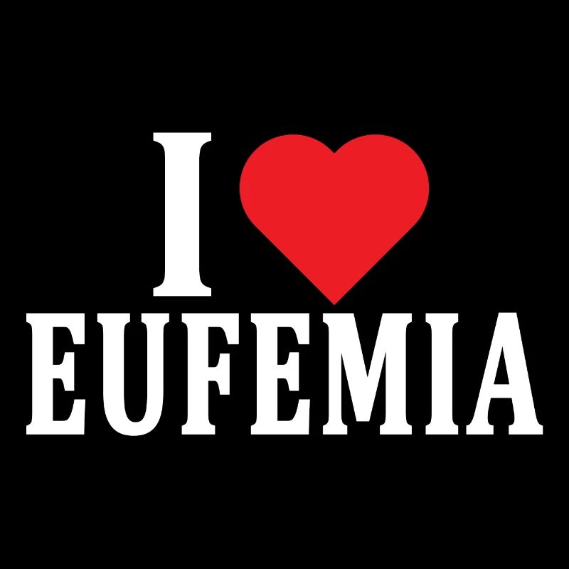 T-Shirt Ich liebe Eufemia T-Shirt Geschenkidee
