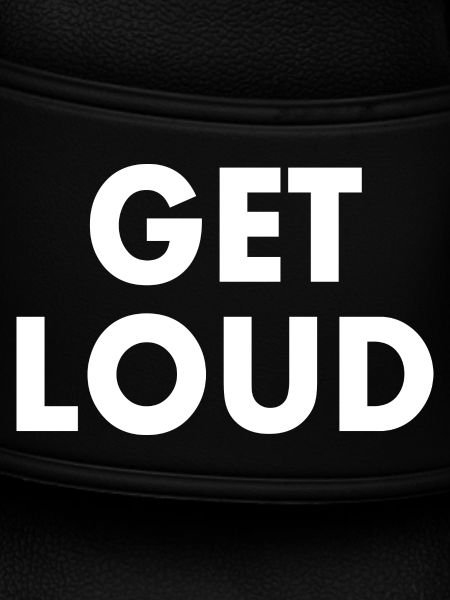 Get loud