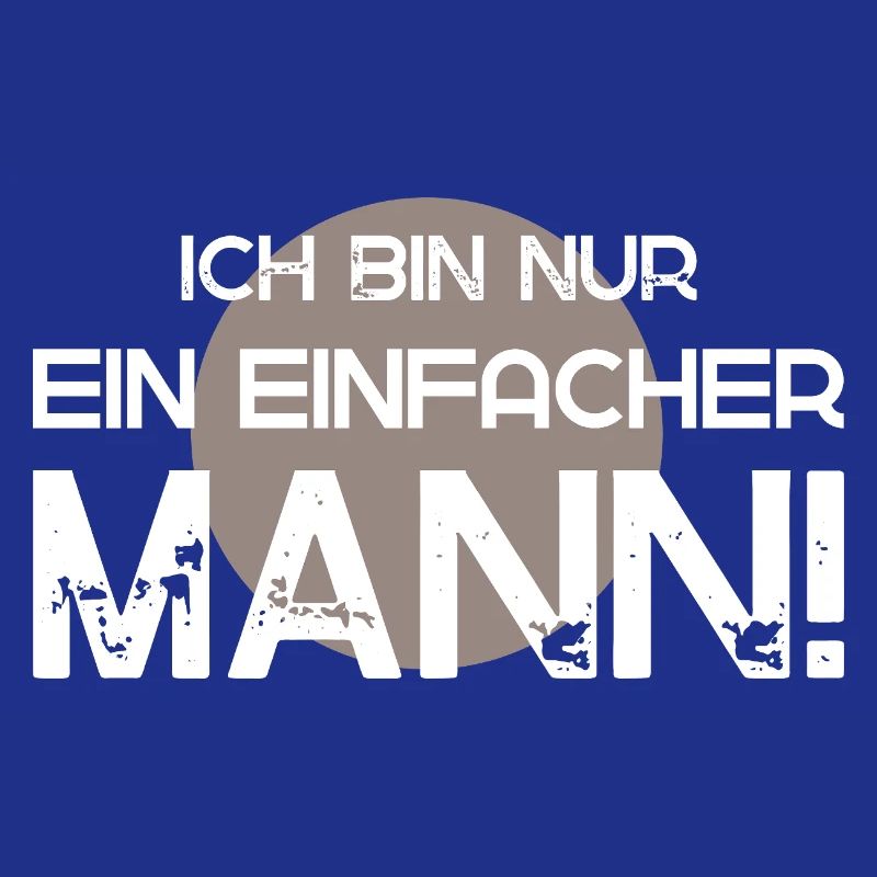 Ich bin nur ein einfacher Mann