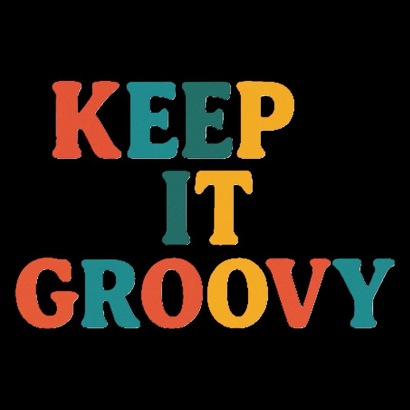 keep it groovy