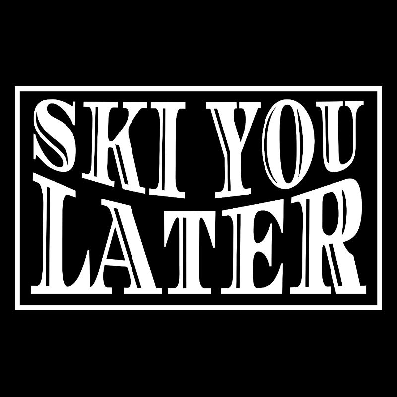 Ski You Later Ski Saying