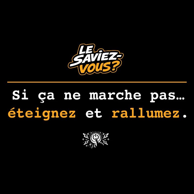 Si ça ne marche pas : Éteignez rallumez