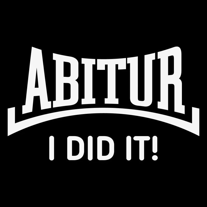 Abitur – I Did It! (Abiturient / Konkav / White)