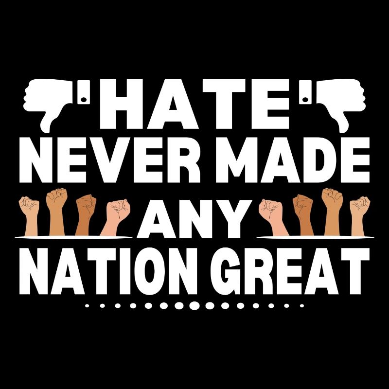 Hate Never Made Any Nation Great Anti 