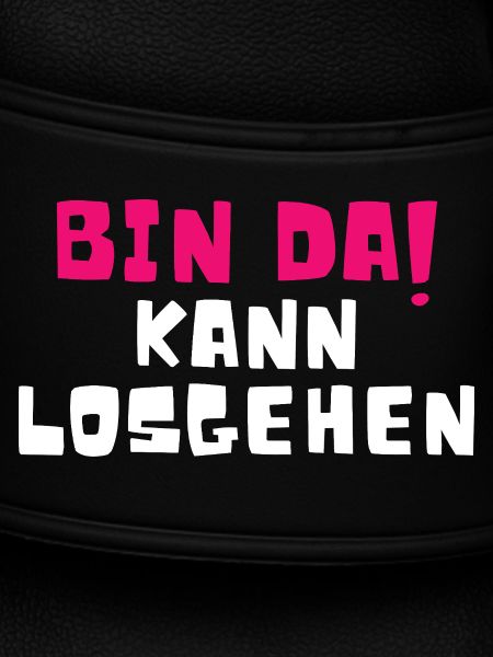 Bin Da Kann Losgehen