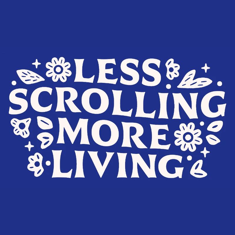 Stop scrolling doomscrolling offline quotes