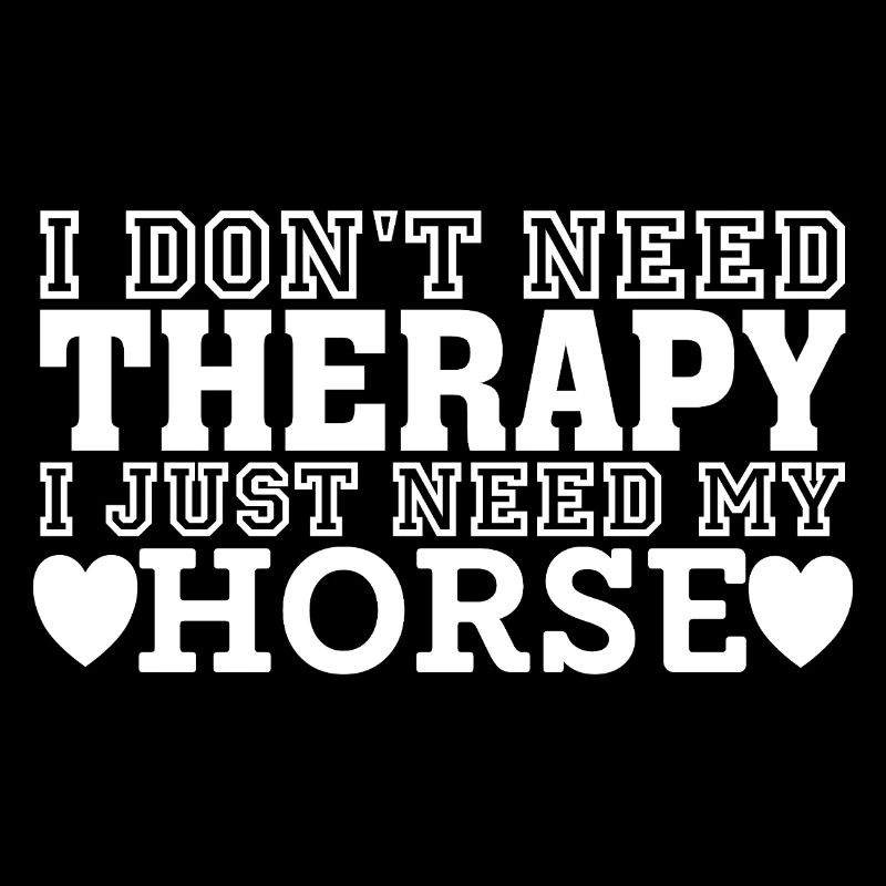 No Therapy just horse