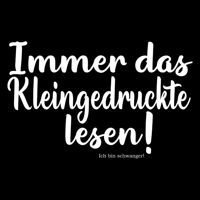 Immer das Kleingedruckte lesen Ich bin schwanger