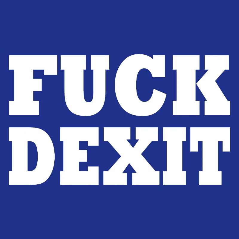 Fuck dexit
