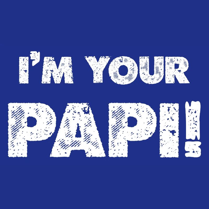 I'm your daddy