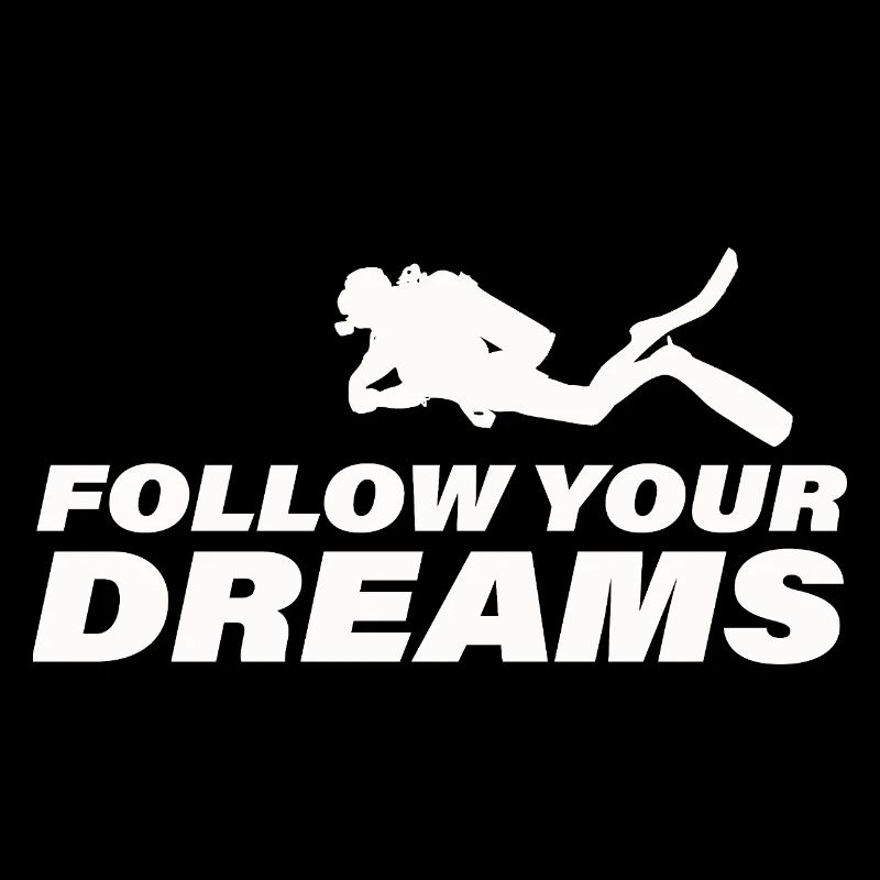 FOLLOW YOUR DREAMS