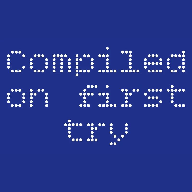 Compiled first try