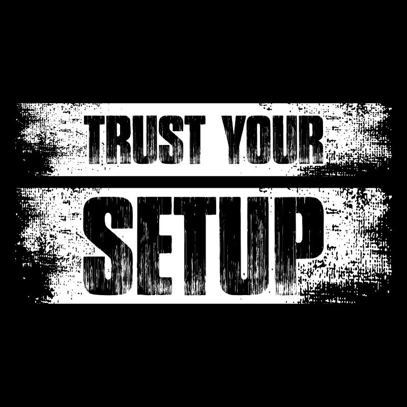 Trust your Setup Aktienmarkt Börse Trader