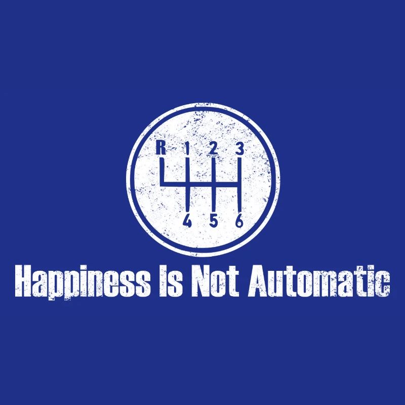 Happiness is Not Automatic Gear Shift