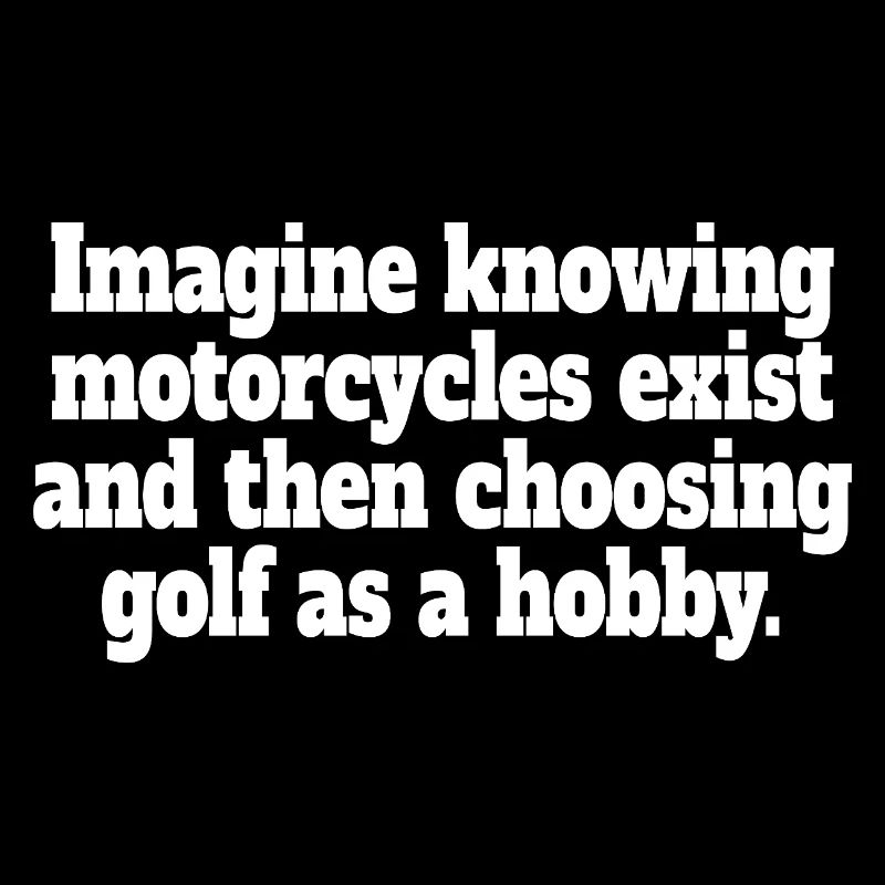 Motorcycles Exist Chopper Motorrad Fahrer Biker