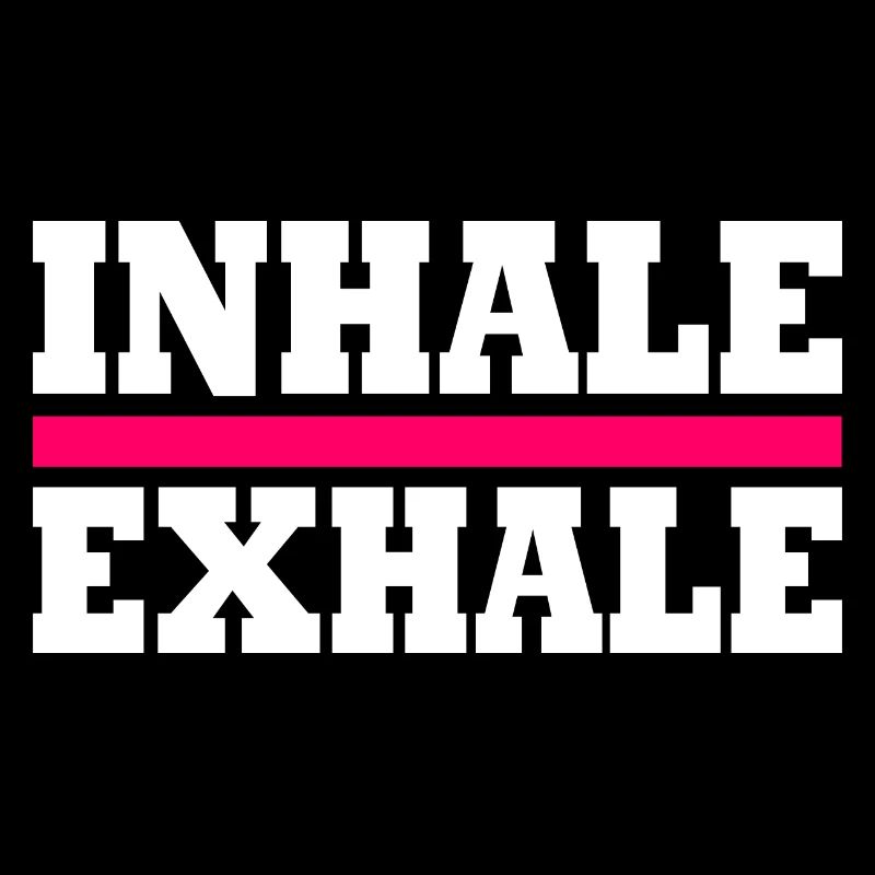 Inhale exhale